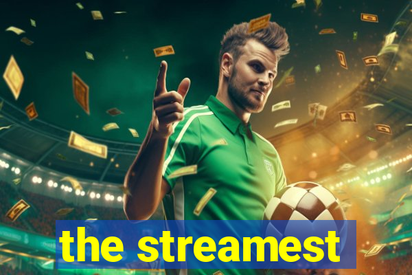 the streamest